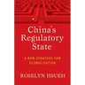 China's Regulatory State: A New Strategy for Globalization