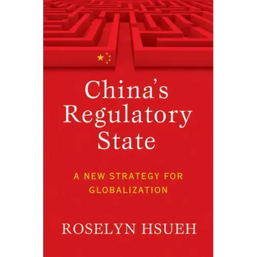 China's Regulatory State: A New Strategy for Globalization