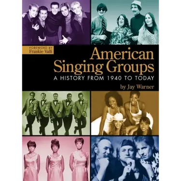 American Singing Groups: A History From 1940 to Today