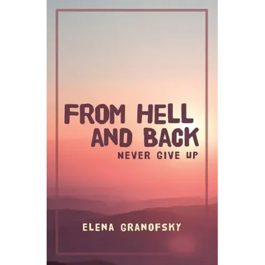 From Hell and Back: Never Give Up