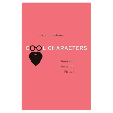Cool Characters: Irony and American Fiction