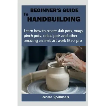 Beginner's Guide to Handbuilding