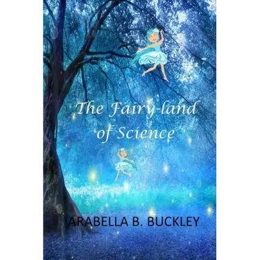 The Fairy-Land of Science