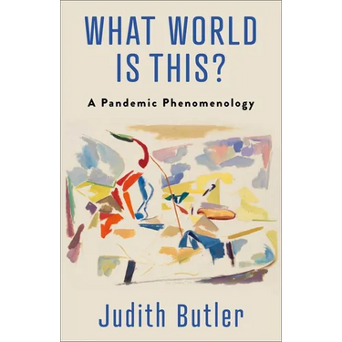 What World Is This?: A Pandemic Phenomenology