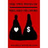 The Two Wives of Millard Fillmore