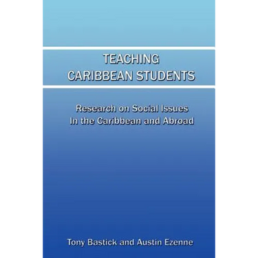 Teaching Caribbean Students: Research on social issues in the Caribbean and abroad