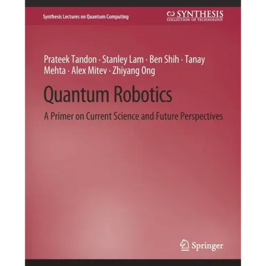 Quantum Robotics: A Primer on Current Science and Future Perspectives