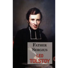 Father Sergius - A Story by Tolstoy