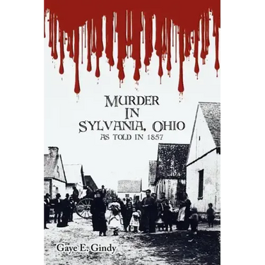 Murder in Sylvania, Ohio: As Told in 1857
