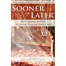 Sooner or Later: Restoring Sanity to Your End of Life Care