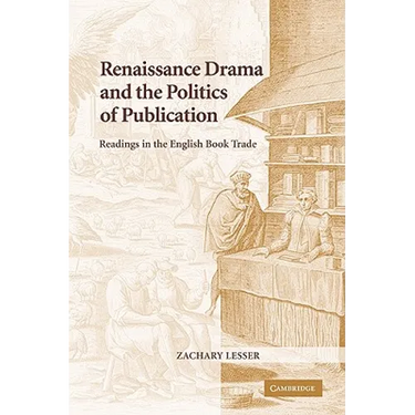 Renaissance Drama and the Politics of Publication: Readings in the English Book Trade