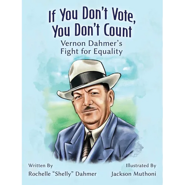 If You Don't Vote, You Don't Count: Vernon Dahmer's Fight for Equality-Student Edition