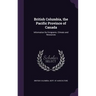 British Columbia, the Pacific Province of Canada: Information for Emigrants. Climate and Resources