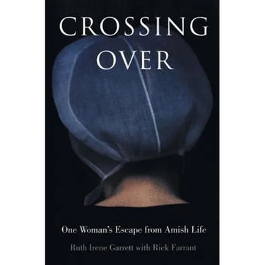Crossing Over: One Woman's Escape from Amish Life