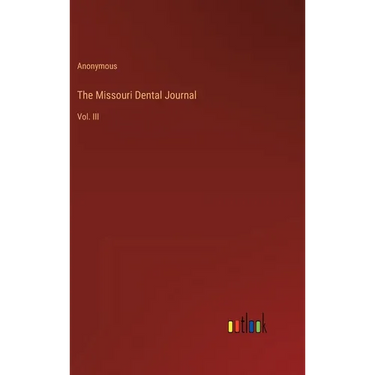 The Missouri Dental Journal: Vol. III