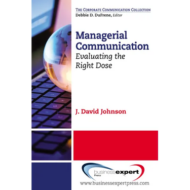 Managerial Communication: Evaluating the Right Dose