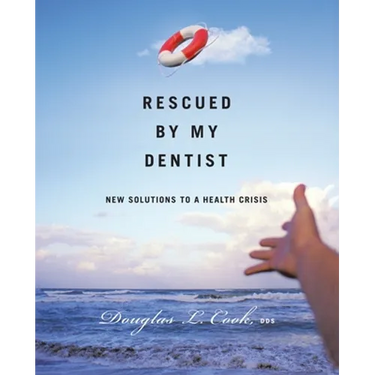 Rescued by My Dentist: New Solutions to a Health Crisis