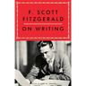 F. Scott Fitzgerald on Writing
