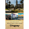 All you need to know about Uruguay