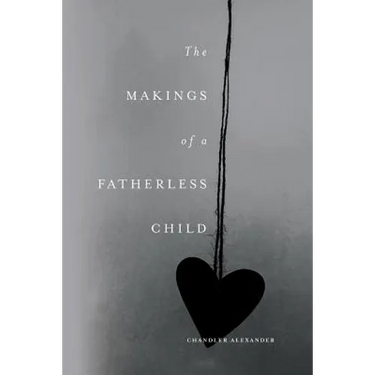 The Makings of a Fatherless Child