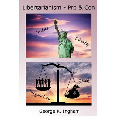 Libertarianism: Pro and Con