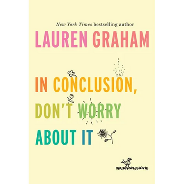 In Conclusion, Don't Worry about It