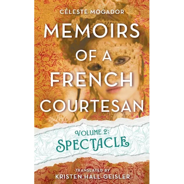 Memoirs of a French Courtesan Volume 2: Spectacle