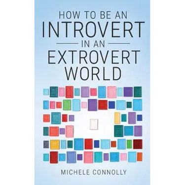 How To Be An Introvert In An Extrovert World