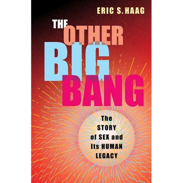 The Other Big Bang: The Story of Sex and Its Human Legacy