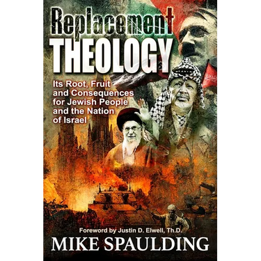 Replacement Theology: Its Root, Fruit, and Consequences for Jewish People and the Nation of Israel