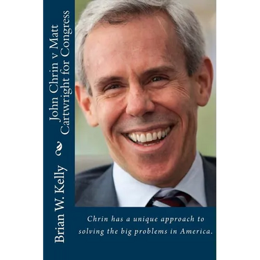 John Chrin v Matt Cartwright for Congress: Chrin has a unique approach to solving the big problems in America.