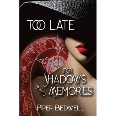 Too Late for Shadows and Memories