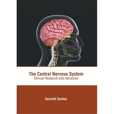 The Central Nervous System: Clinical Research and Advances