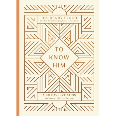To Know Him: A 90-Day Invitation to Come to God as You Are