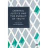 Criminal Justice and the Pursuit of Truth