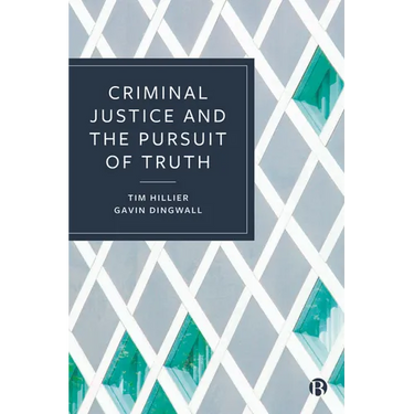 Criminal Justice and the Pursuit of Truth