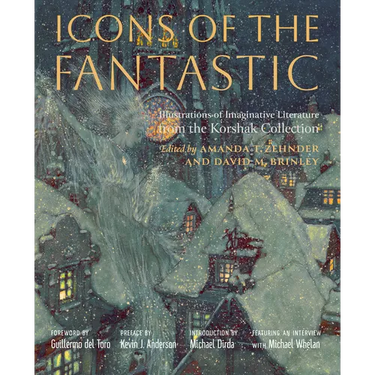Icons of the Fantastic: Illustrations of Imaginative Literature from the Korshak Collection