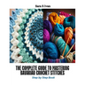 The Complete Guide to Mastering Bavarian Crochet Stitches: Step by Step Book