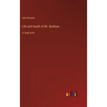 Life and Death of Mr. Badman: in large print