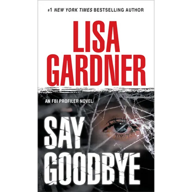 Say Goodbye: An FBI Profiler Novel
