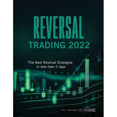 Reversal Trading 2022: The Best Reversal Strategies In less than 5 days
