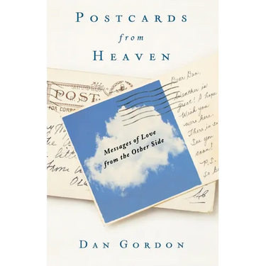 Postcards from Heaven: Messages of Love from the Other Side