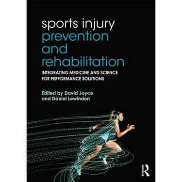 Sports Injury Prevention and Rehabilitation: Integrating Medicine and Science for Performance Solutions