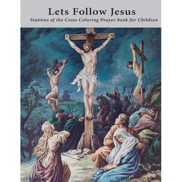 Lets Follow Jesus - Stations of the cross coloring prayer book