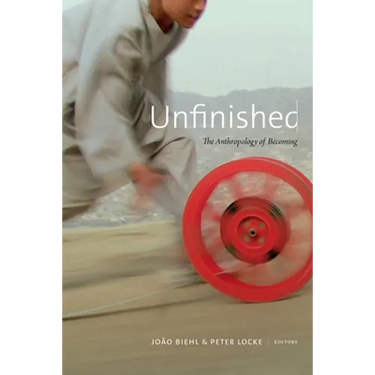 Unfinished: The Anthropology of Becoming