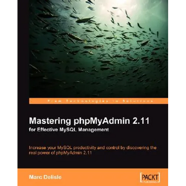 Mastering Phpmyadmin 2.11 for Effective MySQL Management