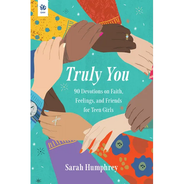 Truly You: 90 Devotions on Faith, Feelings, and Friends for Teen Girls