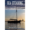 Sea-steading: A Life of Hope and Freedom on the Last Viable Frontier