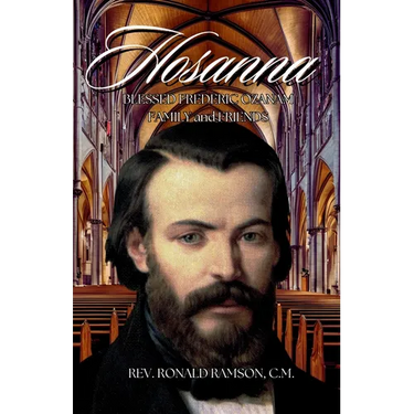Hosanna!!!: Blessed Frederic Ozanam: Family & Friends