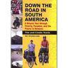 Down the Road in South American: A Bicycle Tour Through Poverty, Paradise, and Place in Between